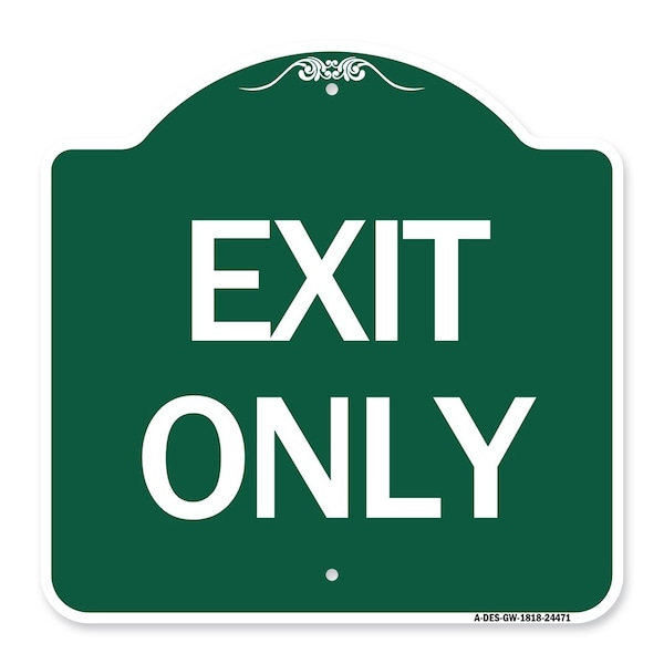 Designer Series Sign-Exit Only, Green & White Aluminum Sign, 18" H, 18" L, GW-1818-24471